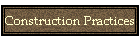 Construction Practices